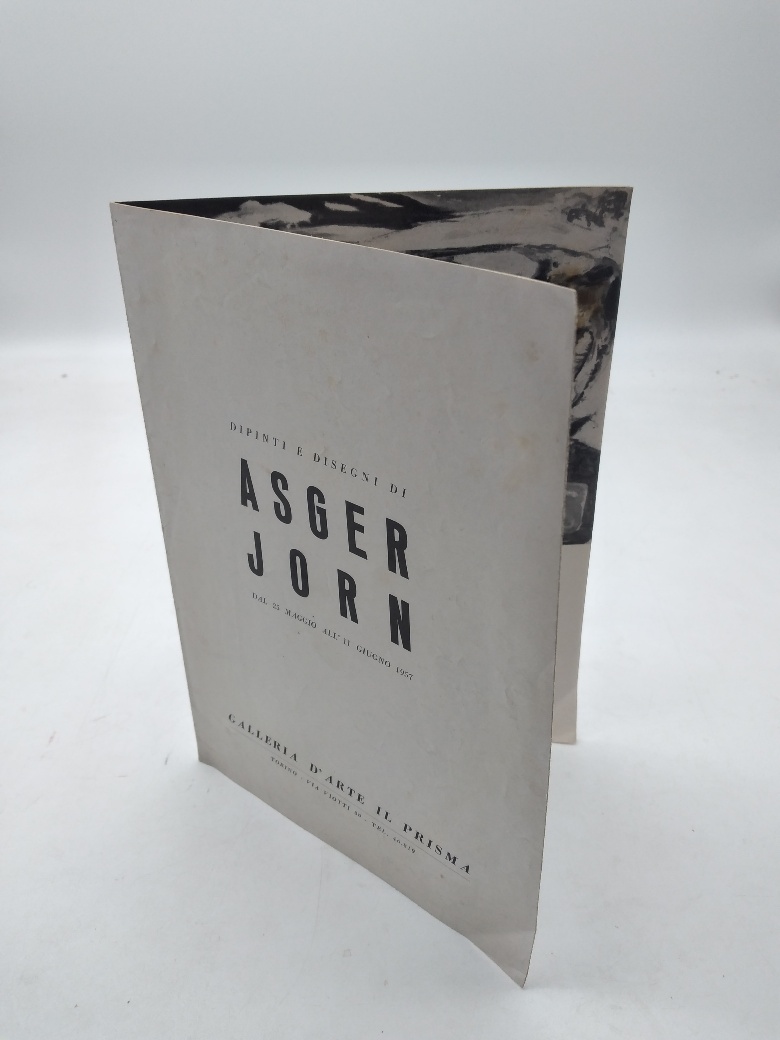Dipinti e disegni di Asger Jorn dal 25 maggio all'11 giugno 1957. Galleria d'arte il Prisma. Torino